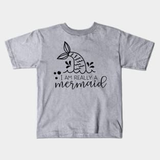 i am really a  mermaid Kids T-Shirt